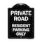 Signmission Reserved Parking Private Road Resident Parking Heavy-Gauge Aluminum Sign, 24" x 18", BW-1824-23043 A-DES-BW-1824-23043 - alternate 1